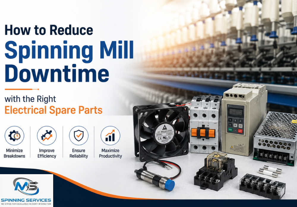 How to Reduce Spinning Mill Downtime with the Right Electrical Spare Parts